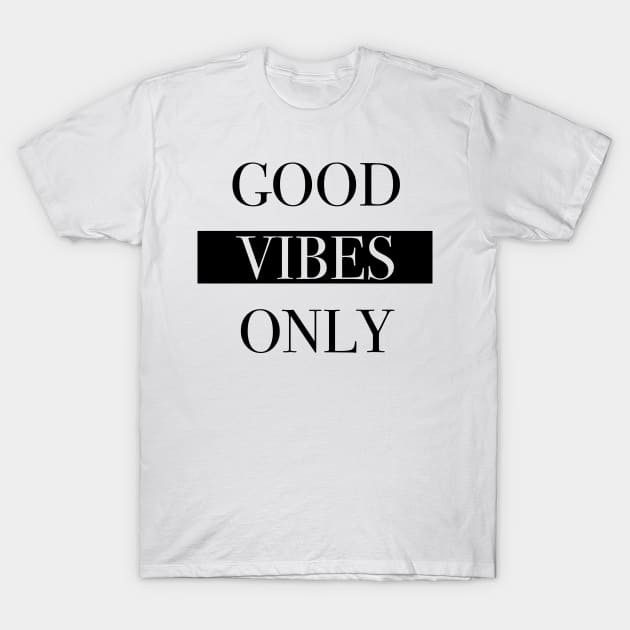 Good Vibes Only T-Shirt by deificusArt